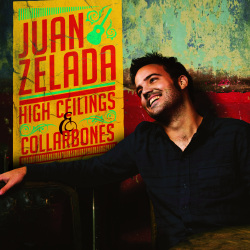 Juan Zelada - High Ceilings & Collarbones