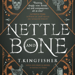 Nettle and Bone is out now! / Picture Credit: Titan Books