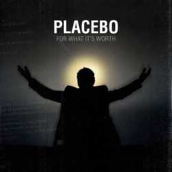 Placebo - For What It’s Worth