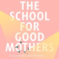 The School for Good Mothers by Jessamine Chan / Image credit: Penguin Random House