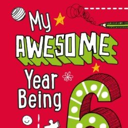 My Awesome Year Being Six